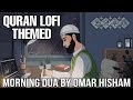 [Lofi theme] Quran for sleep/Study Session 📚 - Relaxing Quran recitation - Morning Dua.