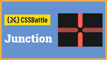 CSS Battle - Junction | Target #84 | CSS Challenge