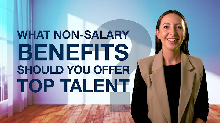 What non-salary benefits should you offer top tale...