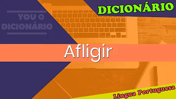 O que significa uma pessoa afligida?