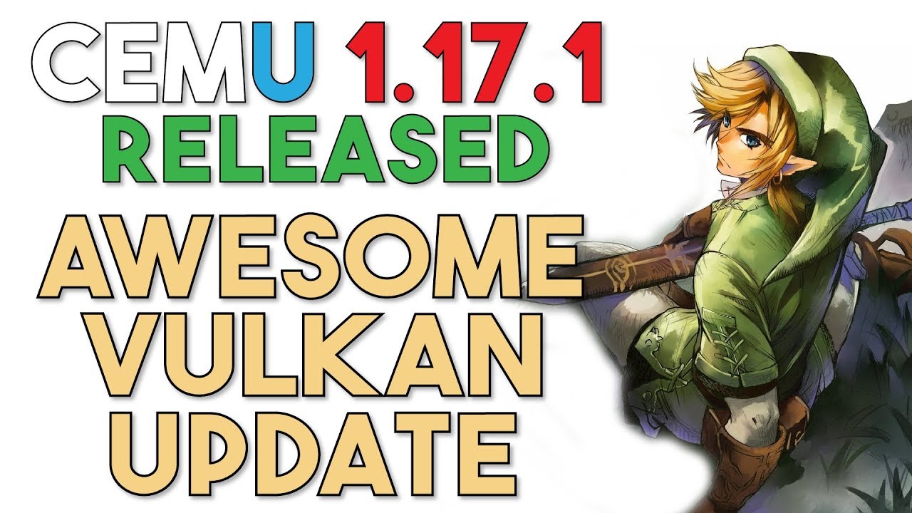 Wii U Emulator Cemu 1.17.1 Includes Vulkan Upgrades for Improved
