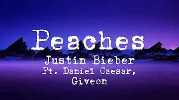 Justin Bieber ft. Daniel Caesar, Giveon - Peaches (Clean - Lyrics)