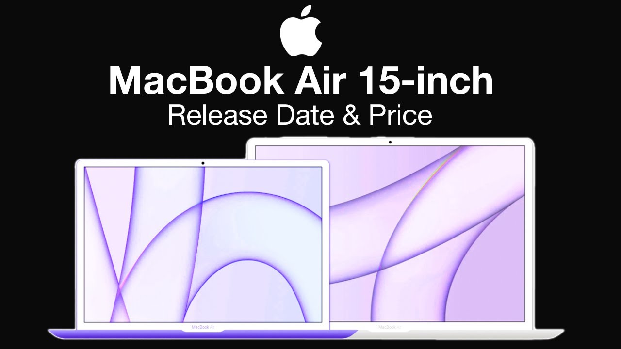 MacBook Air 15' Release Date and Price – LARGER MacBook Air LEAK ...