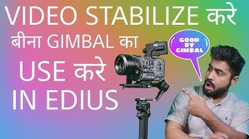 How To Stabilize Videos in EDIUS 7,8,9,10 | Gimbal के जेसा Stabilization Must Watch