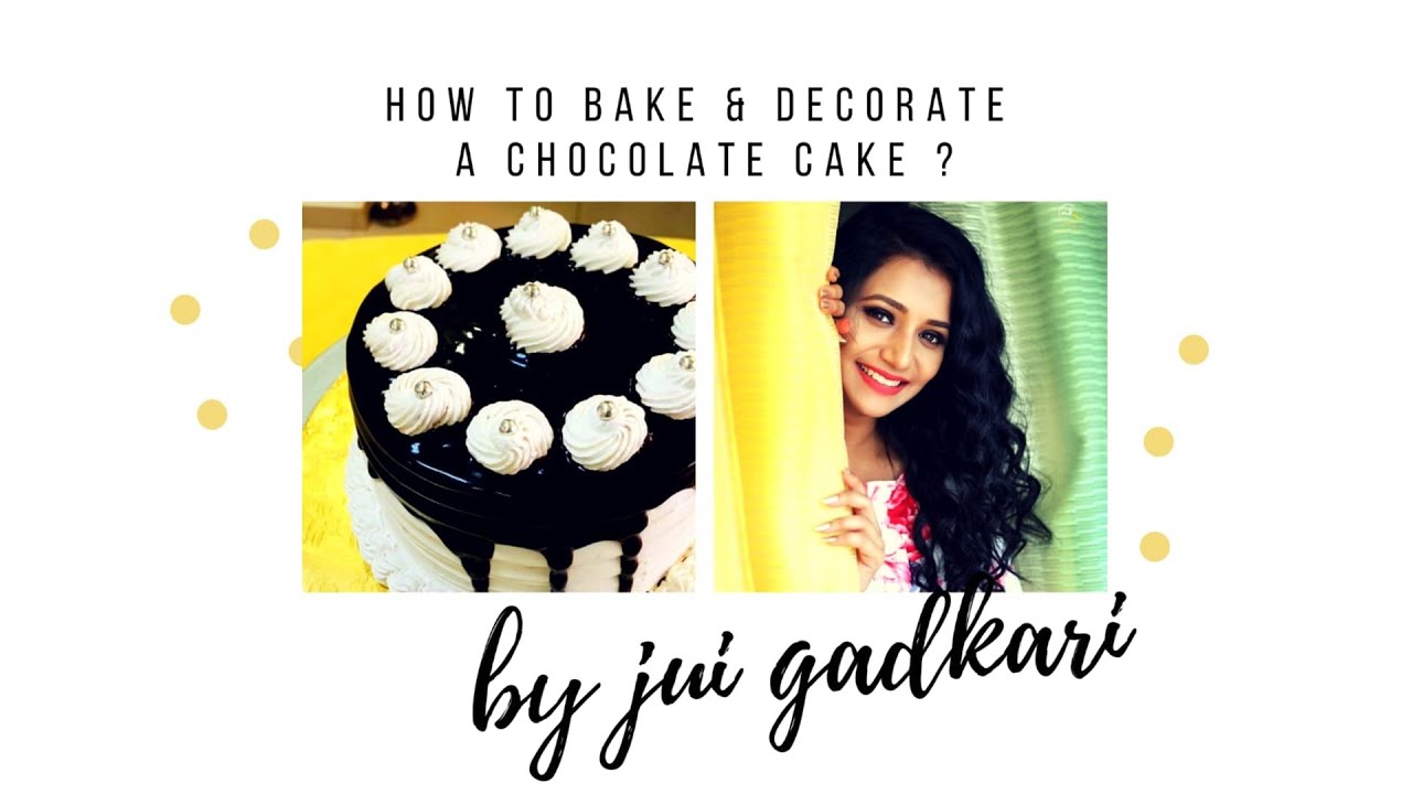 Birthday Special Chocolate Cake By Jui Gadkari | The Small Town Girl