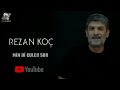 Rezan Koç Min Dî Gulek Sor Official Video Clip 2025