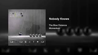 The Blue Distance - Nobody Knows (Official Audio)
