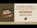 Today's Gospel Reading & Catholic Reflection • Monday, May 27, 2024 (w/ Podcast Audio)