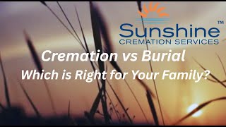 Burial or cremation - Which is right for your family?