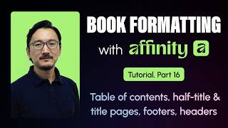 Celebrity Book Formatting with Affinity Tutorial | Part 16. Table of contents, title page, footer, header Wealth