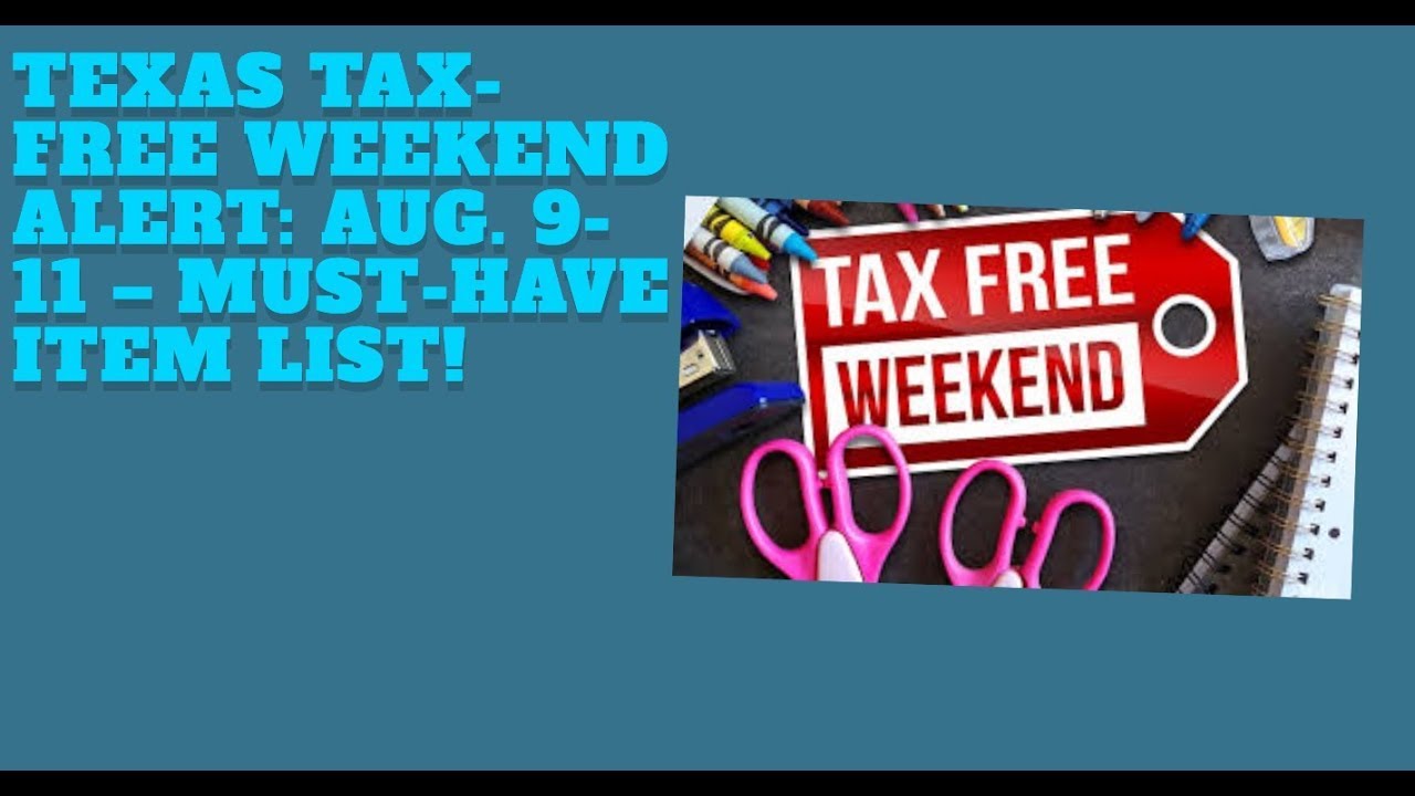 Texas Tax-Free Weekend Alert: Aug. 9-11 – Must-Have Item List! - YouTube
