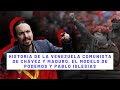 HISTORIA DE LA VENEZUELA COMUNISTA DE CHÁVEZ Y MADURO, EL MODELO DE PODEMOS Y PABLO IGLESIAS