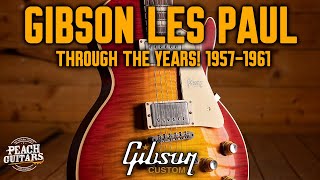 The Gibson Les Paul: Through the Years! 1957-1961