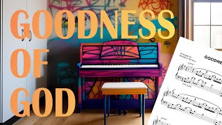 Goodness of God (Lyrics and chords included) - Bethel Music