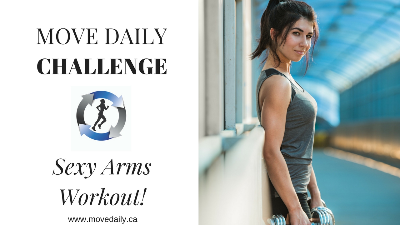 move daily activity reminder Sexy Arms Workout!