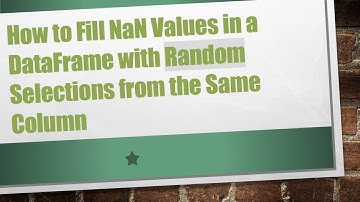 How to Fill NaN Values in a DataFrame with Random Selections from the Same Column