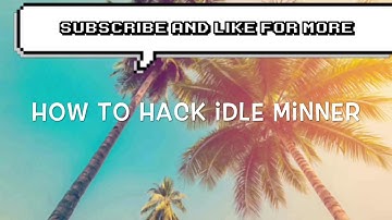 How to hack idle miner 2017 no computer or jail brake needed iOS and android