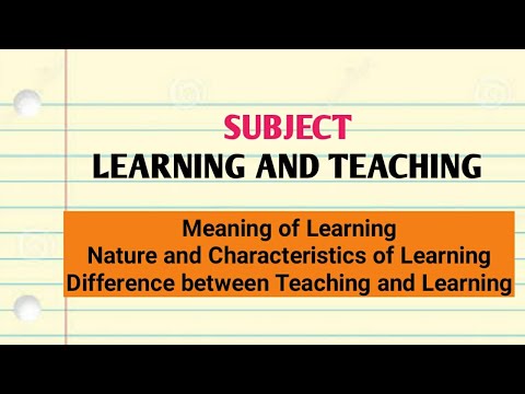Learning - Meaning And Characteristics Of Learning U0026 Difference Between Teaching And Learning | B.Ed