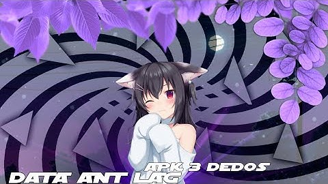 Data ant lag para APK 3 DEDOS | By Low