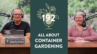 All the Pots-abilities! Container Gardening 101 | 192
