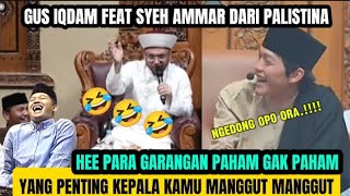 NGAKAK//GUS IQDAM FEAT SYEH AMMAR DARI PALISTINA