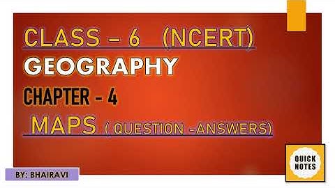 Class 6 Geography chapter 4 "MAPS" |NCERT Geography Chapter 4 MAPS Question and Answers |Quick Notes
