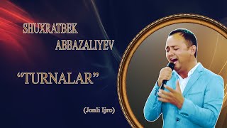 Shuxratbek Abbazaliyev-Turnalar   I  Шухратбек Аббазалиев-Турналар