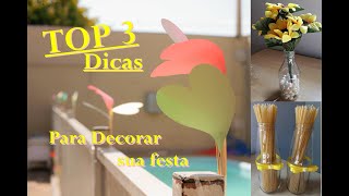 Top 3 DiCAS para DECORAR SUA FESTA ! Fácil e barato !!