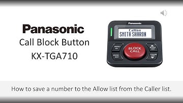 Panasonic - Call Block Machine - KX-TGA710, KX-TGA760, KX-TG3101 - How to save to the Allow List.