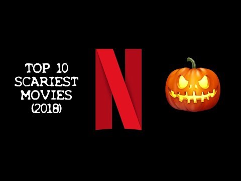scariest-movies-on-netflix-2018-(top-10-horror-hidden-gems)
