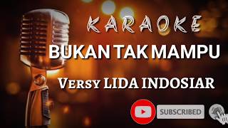 BUKAN TAK MAMPU (VERSY LIDA INDOSIAR) karaoke lirik