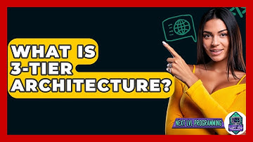 What Is 3-Tier Architecture? - Next LVL Programming