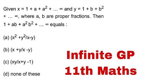If x = 1 + a + a2 + ..... ∞ and y = 1 + b + b2 + ...... ∞, , then 1+ab+a2b2 + ... ∞=?