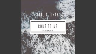 Come To Me (Original Mix)