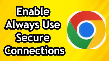 How to Enable Always Use Secure Connections in Google Chrome on Windows 10