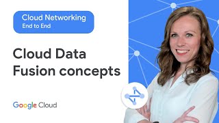 Cloud Data Fusion: Concepts of Networking