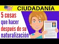 5 cosas importantes que debe hacer después de convertirse en ciudadano estadounidense