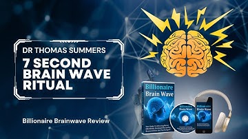 7 Second Brain Wave Ritual - Dr. Summers Billionaire Brainwave Reviews - Dr Thomas Summers Brainwave