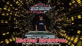 BINTANG KEHIDUPAN ‼️ - Nike Ardilla || cover remix band speed || orgen tunggal