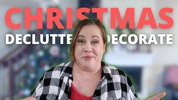 Christmas Declutter and Decorate