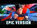 Superman - 1978 Theme - Epic Rendition