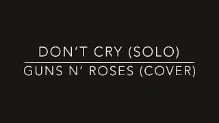 Dont Cry Solo Cover