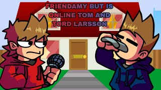 Friendamy but is (ONLINE) Tom and Tord Larsson