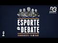 Esporte em Debate - 18/05/2026 - Rádio Bandeirantes Campinas