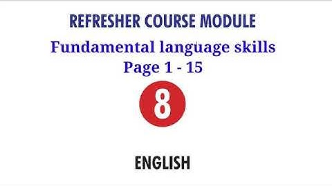 Eigth standard English Refresher course module Fundamental language skills Page number 1 to 15