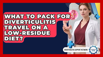 What To Pack For Diverticulitis Travel On A Low-Residue Diet? - Diverticulitis Support Network