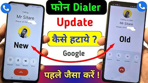 Google Phone Dialer New Update Kaise Hataye | Phone App New UI Update Remove Kaise Karen, Old Change