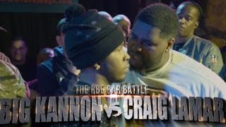 BAR BATTLE BIG KANNON VS CRAIG LAMAR - RBE