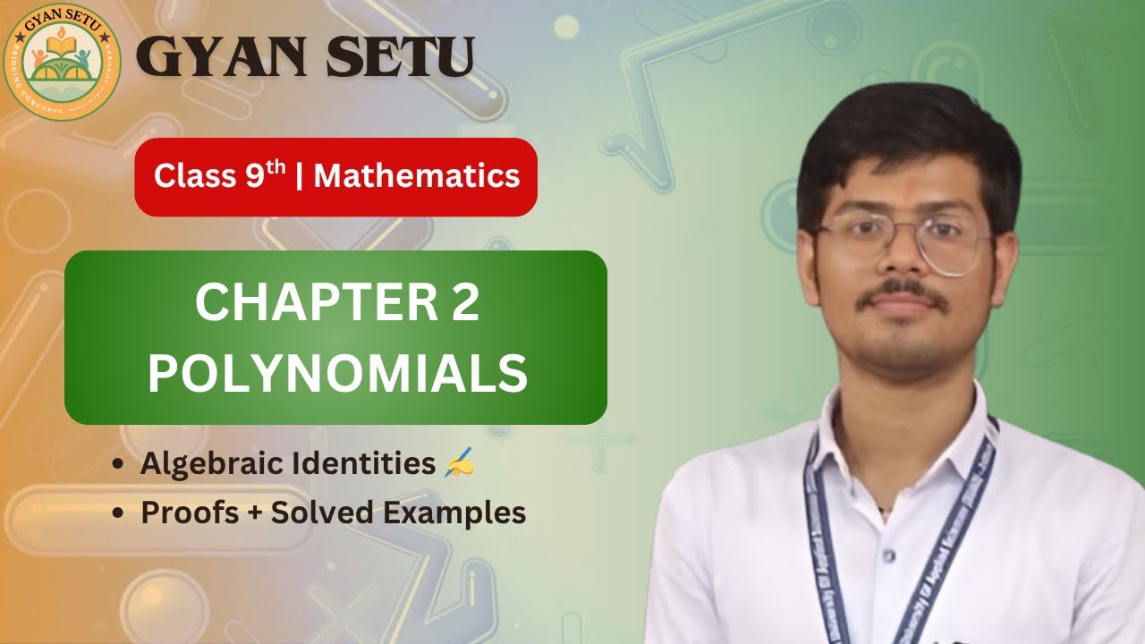 Class 9 Mathematics – Chapter 2 | Polynomial | Algebraic Identities with Proof & Example | Gyan Setu