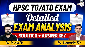 HPSC TO/ATO Exam 2025 | Detailed Paper Analysis | Answer Key & Solution Discussion | Haryana StudyIQ
